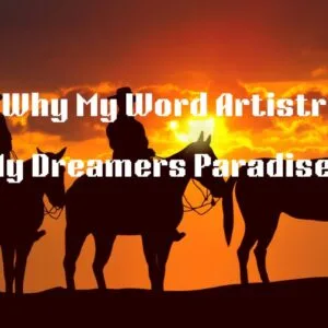 7 Ways Why My Word Artistry Colors My Dreamers Paradises