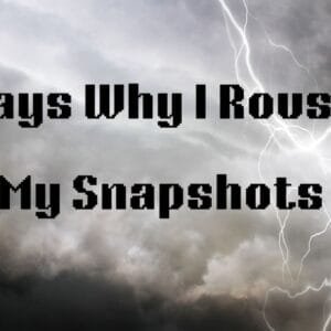 7 Ways Why I Rouse Out of Snapshots