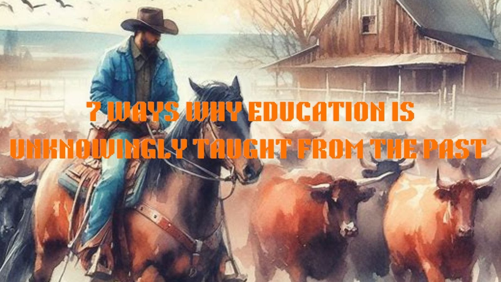 7 Ways Why Education Unknowingly Teaches from the Past