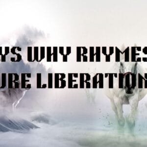 7 Ways Why Rhymes are Pure Liberation