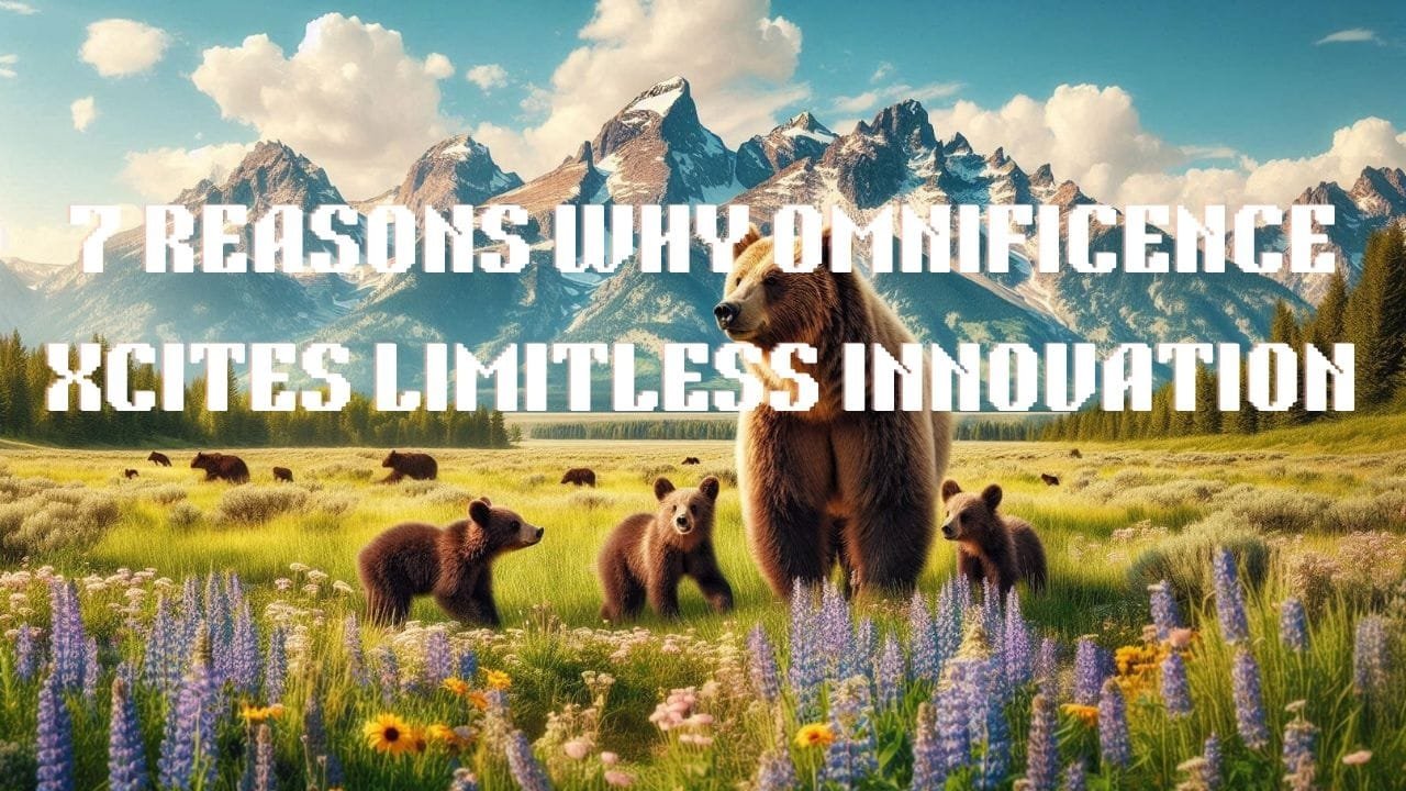 7 Reasons Why Omnificence Xcites Limitless Innovation 