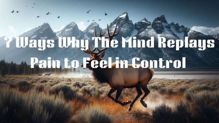  7 Ways Why the Mind Replays Pain to Feel in Control