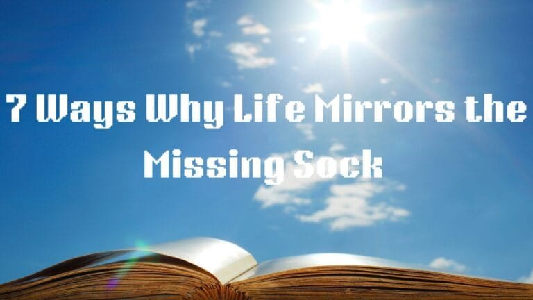 7 Ways Why Life Mirrors Missing Socks