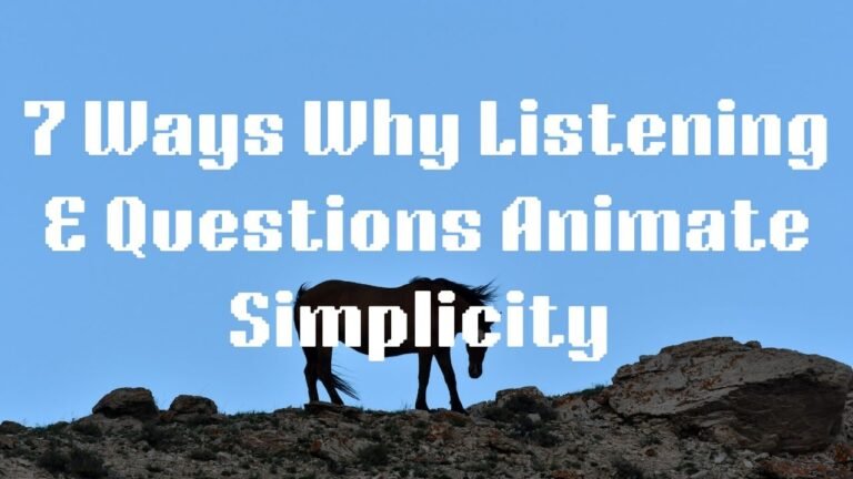 7 Ways Why Innergized Listening & Maverick Questions Animate Simplicity